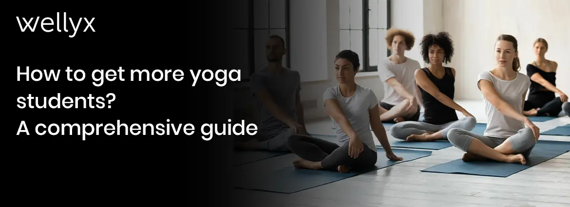 How to get more yoga students A comprehensive guide